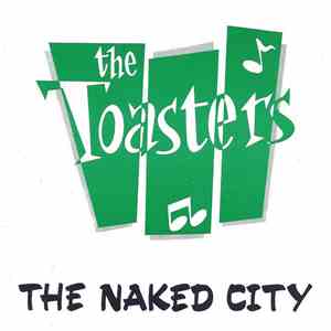 The Toasters - The Naked City flac download