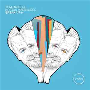 Tom Hades & Kostas Maskalides - Break Up EP flac download