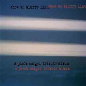 Various - Show Me Blurry Lines - a Jacob Smigel Tribute Album flac download