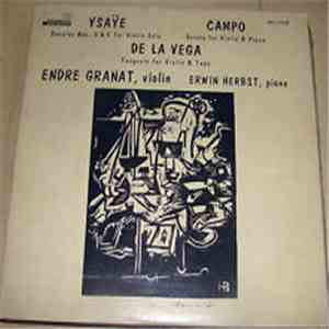 Ysaÿe / Campo / De La Vega - Endre Granat, Erwin Herbst - Sonatas Nos. 3 & 5 For Violin Solo / Sonata For Violin & Piano / Tangents For Violin & Tape flac download