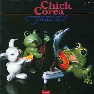 Chick Corea = チック・コリア - Friends = フレンズ flac download