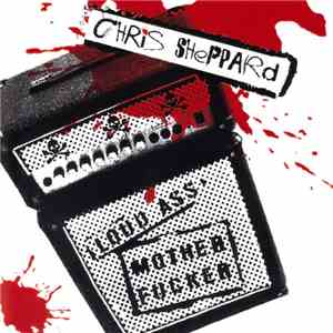 Chris Sheppard - Loud Ass Mother Fucker flac download
