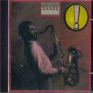Grover Washington, Jr. - Anthology Of Grover Washington Jr. flac download