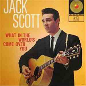 Jack Scott - What In The World's Come Over You flac download