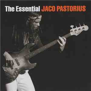 Jaco Pastorius - The Essential Jaco Pastorius flac download