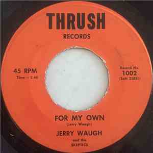 Jerry Waugh And The Skeptics - For My Own / I Told Her Goodbye flac download