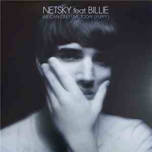 Netsky feat. Billie  - We Can Only Live Today (Puppy) flac download