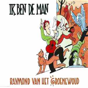 Raymond van het Groenewoud - Ik Ben De Man flac download