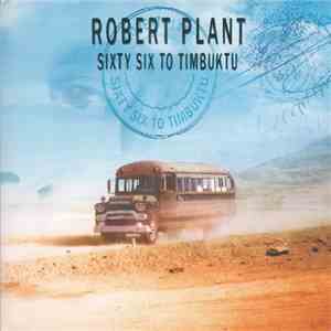 Robert Plant - Sixty Six To Timbuktu flac download