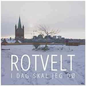 Rotvelt - I Dag Skal Jeg Dø flac download