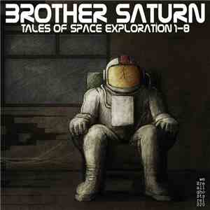 Brother Saturn - Tales Of Space Exploration 1-8 flac download
