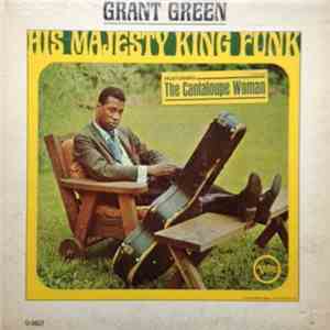 Grant Green - His Majesty, King Funk flac download