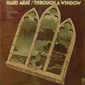 Hard Meat - Through A Window flac download