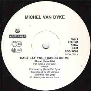 Michel Van Dyke - Baby Lay Your Hands On Me flac download