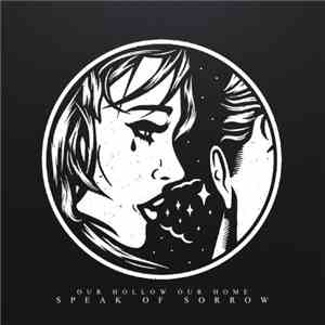 Our Hollow, Our Home - Speak Of Sorrow flac download