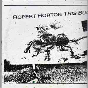 Robert Horton  - This Bug's For You flac download