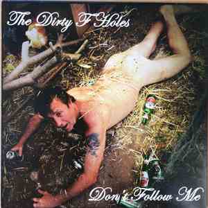 The Dirty F-Holes, Raygun Mortlock - Don't Follow Me / (I've Got Cock) If You Want It flac download