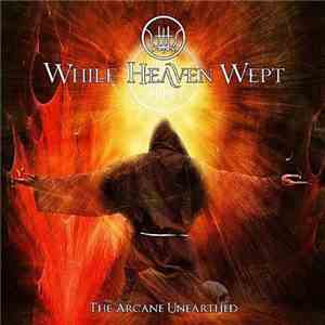 While Heaven Wept - The Arcane Unearthed flac download