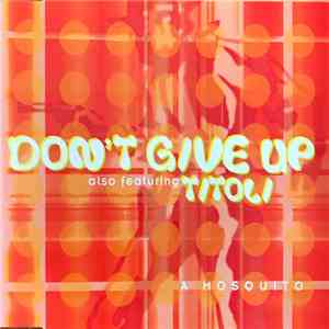 A Mosquito - Don't Give Up / Titoli flac download