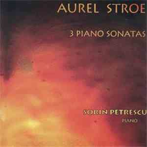 Aurel Stroe - Sorin Petrescu - 3 Piano Sonatas flac download
