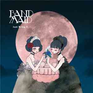 Band-Maid - Just Bring It flac download
