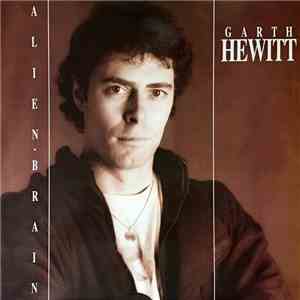 Garth Hewitt - Alien Brain flac download