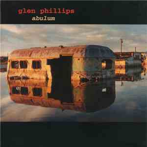 Glen Phillips - Abulum flac download