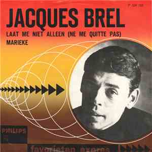 Jacques Brel - Laat Me Niet Alleen (Ne Me Quitte Pas) / Marieke FLAC download