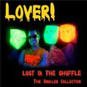 Lover! - Lost In The Shuffle - The Singles Collection flac download