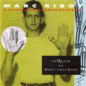 Marc Ribot - Requiem For What's-His-Name flac download