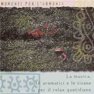 Momenti Per L'Armonia - La Musica, I Tè Aromatici E Le Tisane Per Il Relax Quotidiano flac download
