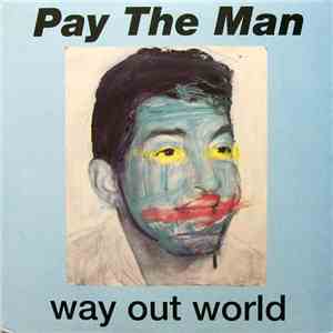 Pay The Man - Way Out World flac download