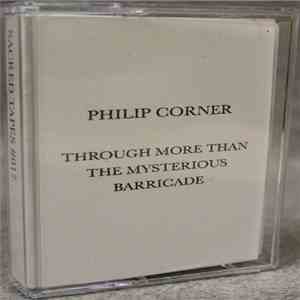 Philip Corner - Through More Than The Mysterious Barricade flac download