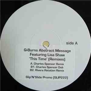 Q-Burns Abstract Message Featuring Lisa Shaw - This Time (Remixes) flac download