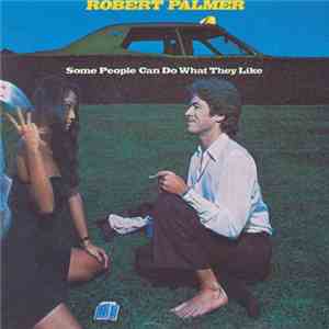 Robert Palmer - Some People Can Do What They Like flac download