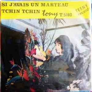 Tony  - Si J'avais Un Marteau / Tchin Tchin flac download