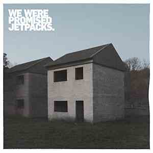 We Were Promised Jetpacks. - These Four Walls flac download