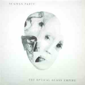 70 Gwen Party - The Optical Glass Empire flac download