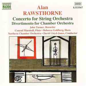 Alan Rawsthorne - John Turner , Conrad Marshall, Rebecca Goldberg, Northern Chamber Orchestra, David Lloyd-Jones - Concerto For String Orchestra / Divertimento For Chamber Orchestra flac download