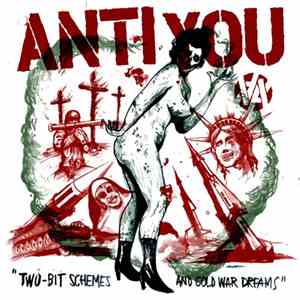 Anti You - Two-Bit Schemes And Cold War Dreams flac download