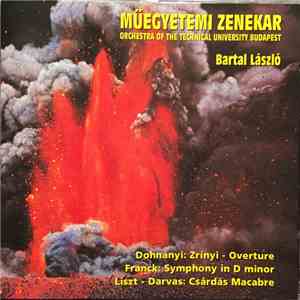 Bartal László, Műegyetemi Zenekar, Dohnányi, Franck, Liszt, Darvas - Overture / Symphony In D Minor / Csárdás Macabre FLAC download