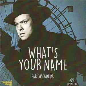 Cascadeur - What's Your Name flac download