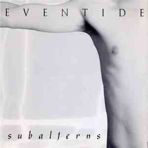Eventide  - Subalterns flac download