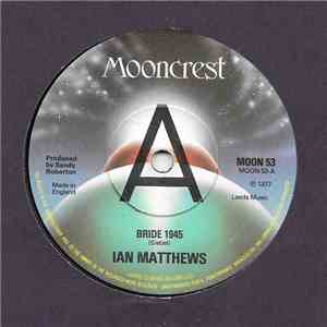 Ian Matthews - Bride 1945 flac download