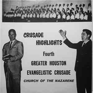 James Bohi And The Houston Crusade Choir - Crusade Highlights Fourth Greater Houston Evangelistic Crusade Church Of The Nazarene flac download