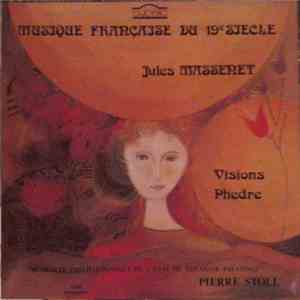Jules Massenet - Orchestre Philharmonique De L'Etat De Rhenanie-Palatinat, Pierre Stoll - Visions / Phedre flac download