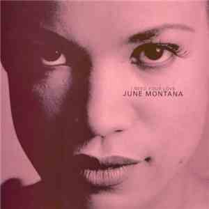 June Montana - I Need Your Love flac download