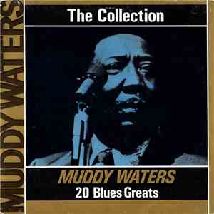 Muddy Waters - The Collection - 20 Blues Greats flac download
