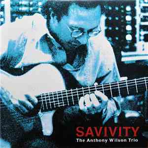 The Anthony Wilson Trio - Savivity FLAC download