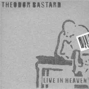 Theodor Bastard - Live In Heaven flac download